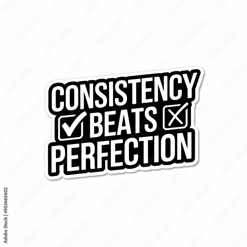 consistency beats perfection, motivation quote for daily positivity, lettering, typography, isolated on white background consistency beats perfection, motivation quote for daily positivity, lettering, typography, isolated on white background