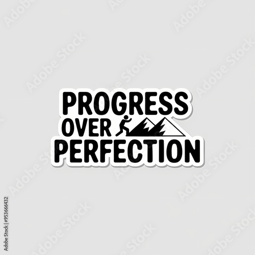 progress over perfection, motivation quote for daily positivity, lettering, typography, isolated on white background