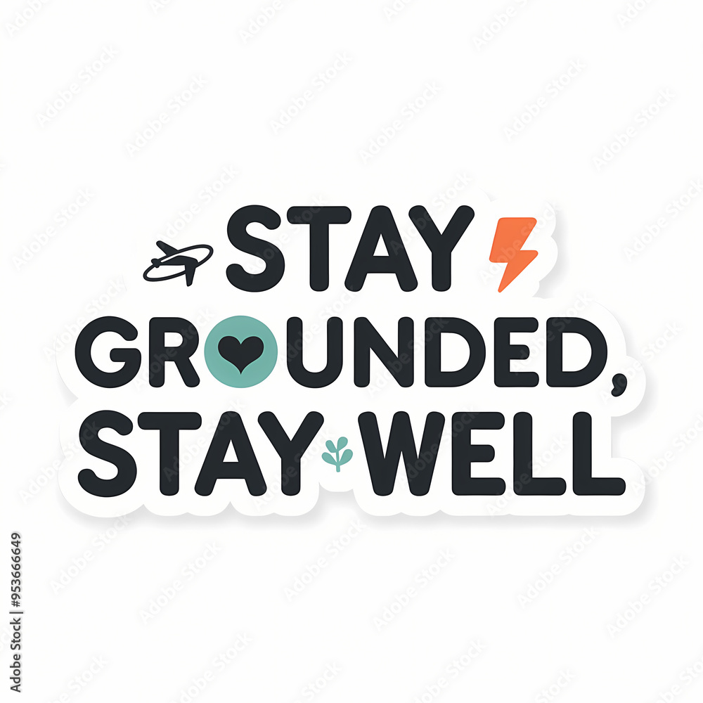 Stay Grounded, Stay Well, motivation quote for daily positivity, lettering, typography, isolated on white background Stay Grounded, Stay Well, motivation quote for daily positivity, lettering, typography, isolated on white background