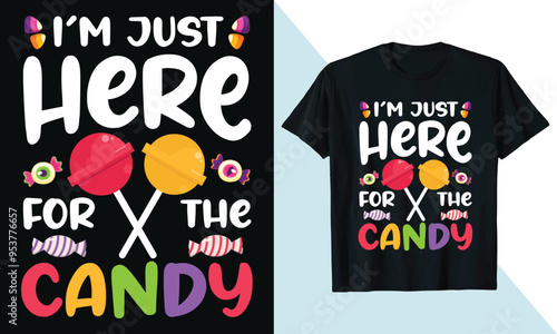 I'm Just Here For The Candy Lollipop Halloween Funny t shirt design