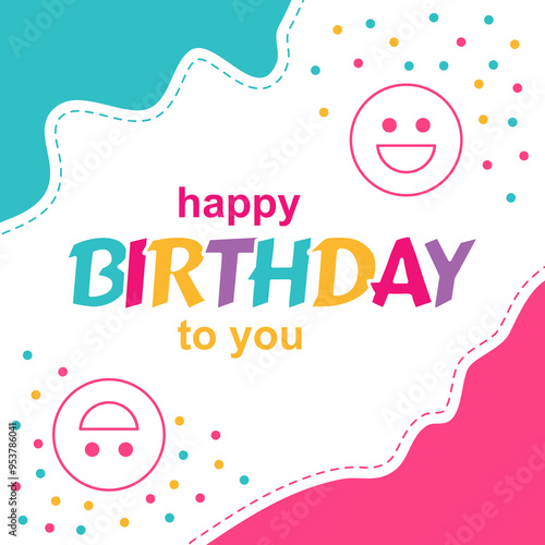 Happy birthday greeting vector design. Happy birthday greeting text. Birthday card vector illustration