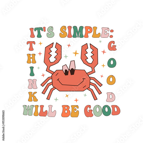 Groovy Christmas print with crab and quote-its simple think good will be good. Retro Christmas graphics. Stock clipart on white background photo