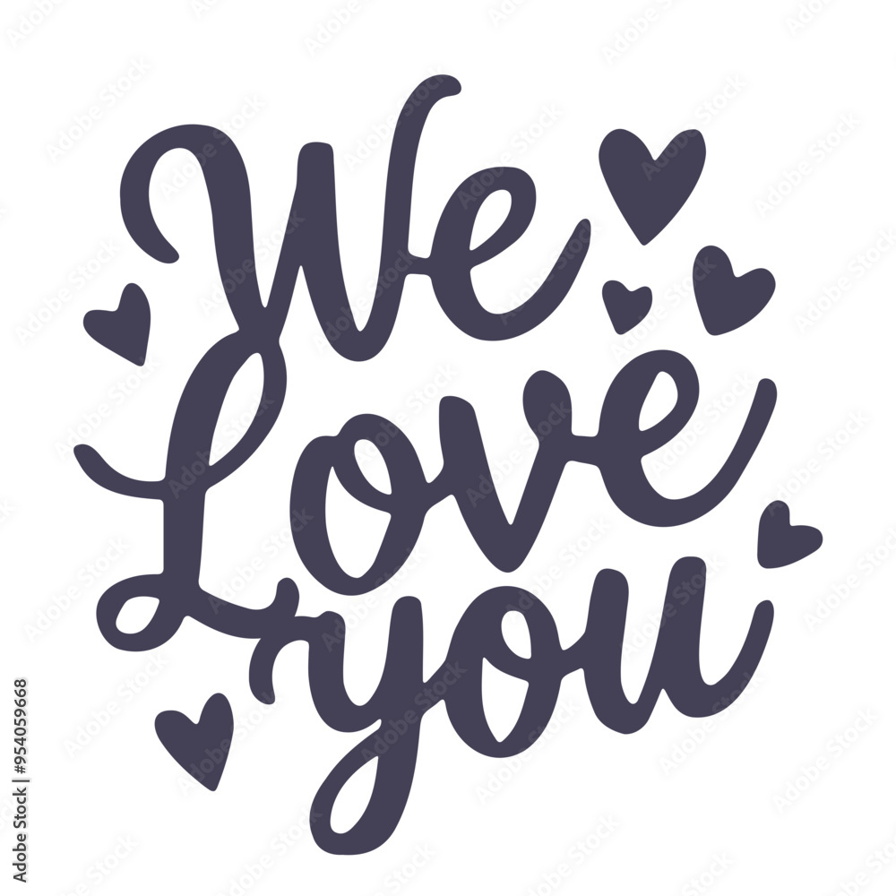 We love you, with a handwritten style text and small heart shapes surrounding it We love you, with a handwritten style text and small heart shapes surrounding it