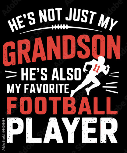 He's Not Just My Grandson He's Favorite Football Player