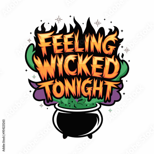 "Feeling Wicked Tonight" Text with Bubbling Cauldron and Mystical Flames, Colorful Halloween-Themed Graphic Illustration