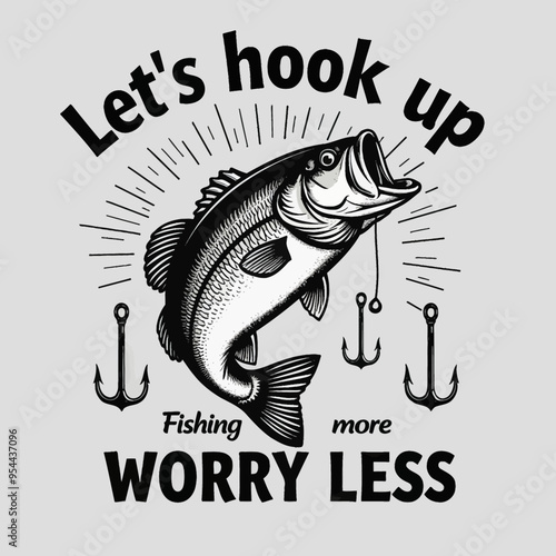 Let's Hook Up More Worry Less: Fishing and More