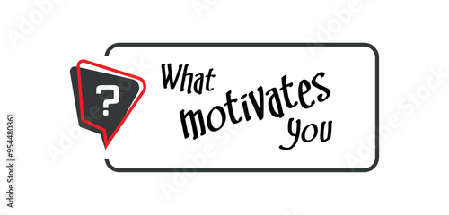 What motivates you text on white background