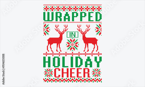 Wrapped in Holiday Cheer - Christmas Sweater T-shirt SVG Design, Inspirational Hand Lettering Quotes on White, Ideal for Postcards, Cricut, Silhouette. EPS 10 Format, Perfect for Holiday Craft Project