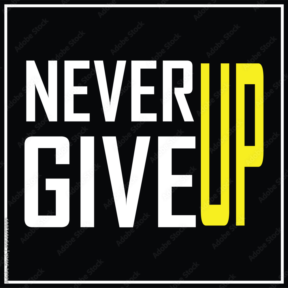 Never give up motivational quotes. Never give up motivational quotes.