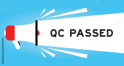 Color megaphone icon with word QC (quality control) passed in white banner on blue background