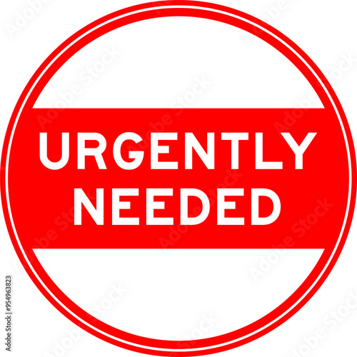 Red color round seal sticker in word urgently needed on white background