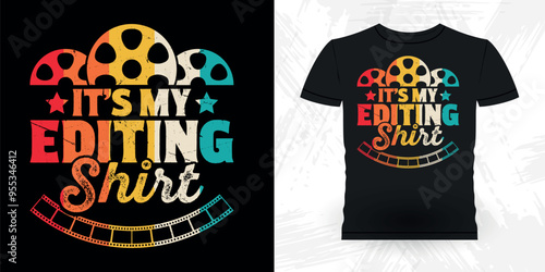 It's My Editing Shirt Funny Theater Director Retro Vintage Theater T-shirt Design