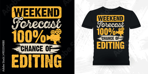 Weekend Forecast 100% Chance Of Editing Funny Theater Director Retro Vintage Theater T-shirt Design