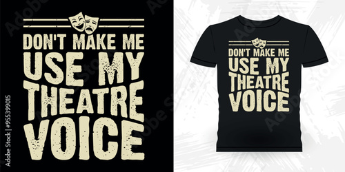 Don't Make Me Use My Program Director Voice t Funny Theater Director Retro Vintage Theater T-shirt Design