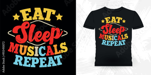 Eat Sleep Musicals Repeat Funny Theater Director Retro Vintage Theater T-shirt Design