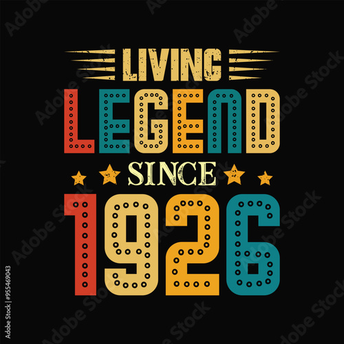 Living Legend Since 1926, Born in a Year of Memorable Style and Historic Moments, Vintage T-Shirt Design for Fans of True Retro Charm and Enduring Elegance