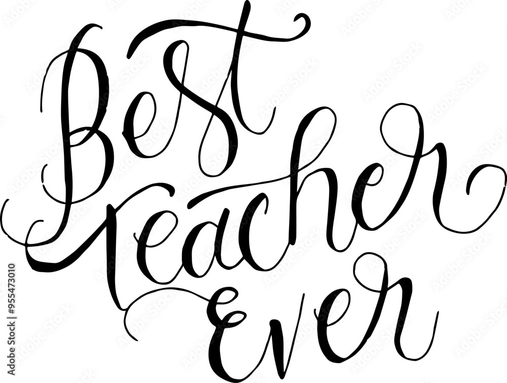 Hand lettering Best Teacher Ever. Vector Illustraion. Hand lettering Best Teacher Ever. Vector Illustraion.