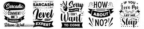 Modern Sarcastic Bundle Sarcastic Quotes Phrases, Hand Lettering Set Vector Illustration for Poster, Advertising, Decal