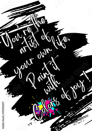 you are the artist for your own life
