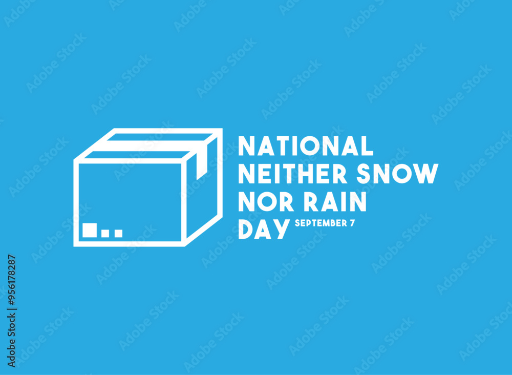 National Neither Snow Nor Rain Day. September 7. National Neither Snow Nor Rain Day. September 7.