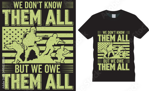 Memorial proud usa veteran day t-shirt designs we don't know them all but we owe them all