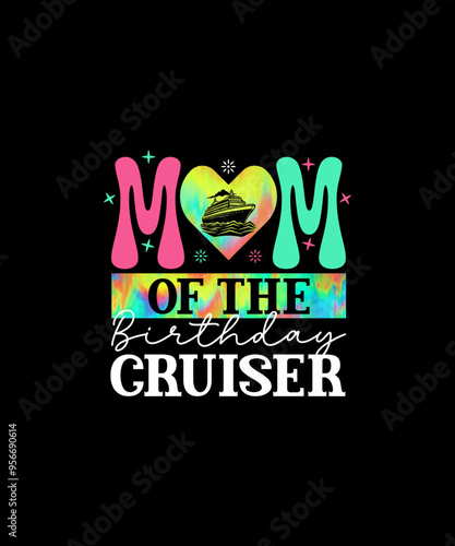 Mom of the Birthday Cruiser T-Shirt Design svg