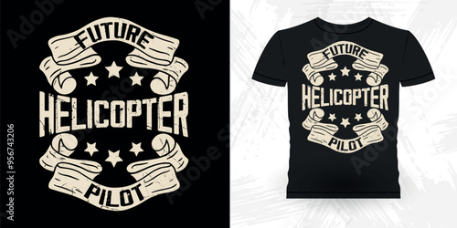 Future Helicopter Pilot Funny Flying Helicopter Retro Vintage Pilot Helicopter T-shirt Design