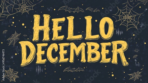 "HELLO DECEMBER" in gothic font with spooky elements like bats and cobwebs