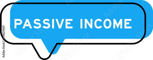 Speech banner and blue shade with word passive income on white background