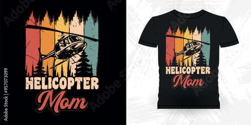 Mom Lover Mother's Day Funny Flying Helicopter Retro Vintage Pilot Helicopter T-shirt Design