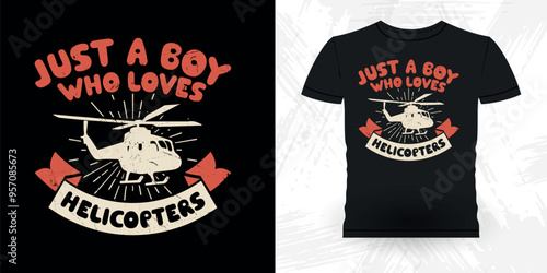 Just A Boy Who Loves Helicopters Future Helicopter Pilot Funny Flying Helicopter Retro Vintage Pilot Helicopter T-shirt Design