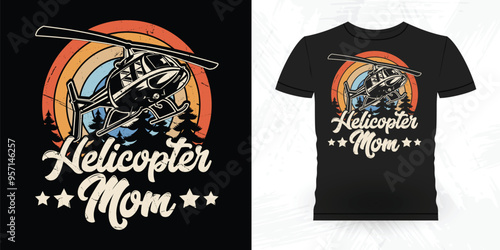 Mom Lover Mother's Day Funny Flying Helicopter Retro Vintage Pilot Helicopter T-shirt Design