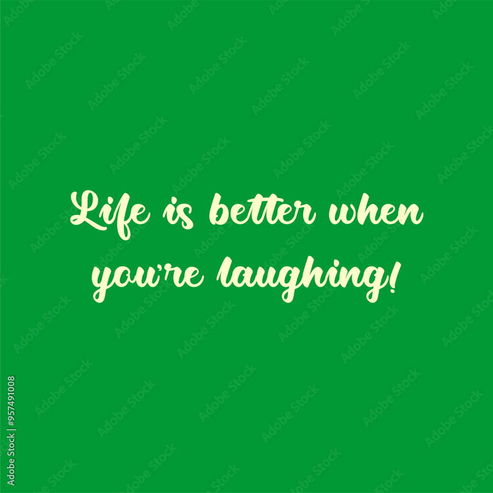 Life is better when you're laughing Typographic illustration poster Life is better when you're laughing Typographic illustration poster