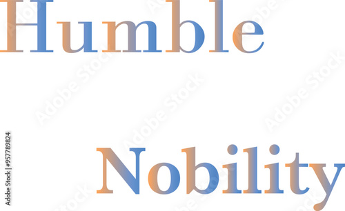 Humble Nobility T-Shirt Creative Design with Special Quote