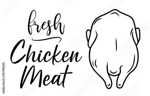 Chicken meat silhouette. Farm fresh raw whole chicken. Black and white vector illustration. Design for shop, farm, butcher. Chicken typography label, sign, emblem, symbol. Line hand drawn raw poultry.