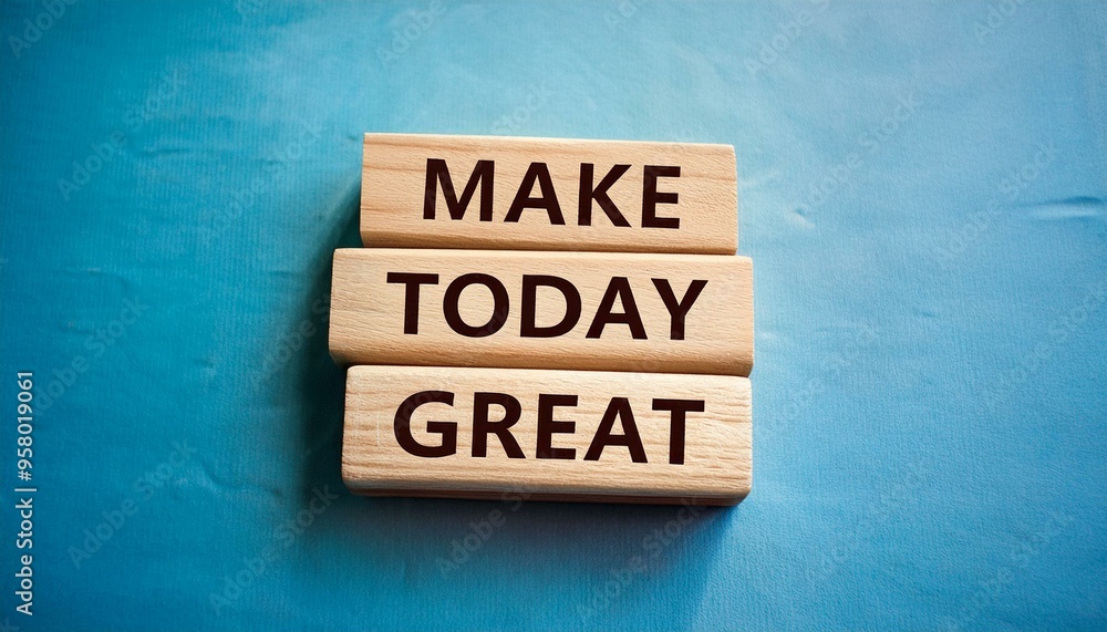 Wooden blocks with words 'Make today great'.
Wooden blocks with words 'Make today great'.