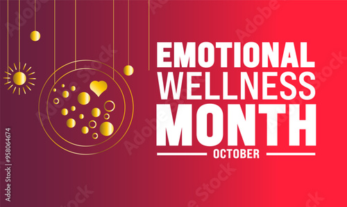 October is Emotional Wellness Month  observed each year . it includes our emotional, psychological, and social well-being. It affects how we think, feel, and act. Vector illustration.