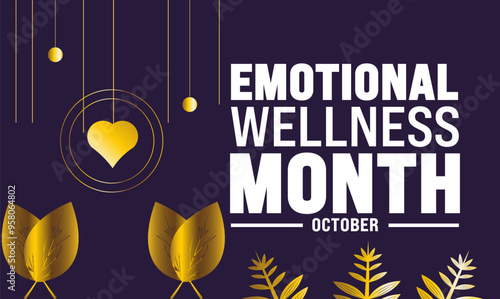 October is Emotional Wellness Month  observed each year . it includes our emotional, psychological, and social well-being. It affects how we think, feel, and act. Vector illustration.