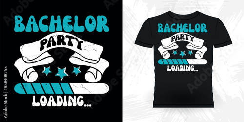 Bachelor Party Loading  Funny Retro Vintage Bachelor Party T-shirt Design