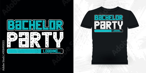 Bachelor Party Loading Funny Retro Vintage Bachelor Party T-shirt Design