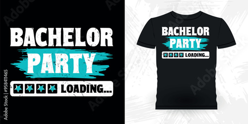 Bachelor Party Loading Funny Retro Vintage Bachelor Party T-shirt Design
