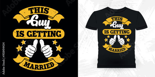 This Guy Is Getting Married Funny Retro Vintage Bachelor Party T-shirt Design