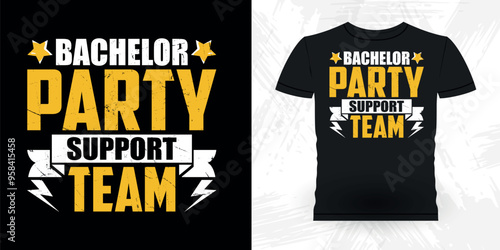 Bachelor Party Support Team Funny Retro Vintage Bachelor Party T-shirt Design