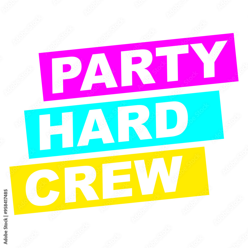 Party Hard Crew Member Team Club Friends Celebrate Design Lover Art Vector Illustration Card T-Shirt Poster Sticker Graphic Print Decorative Drawing Isolated Logo Decoration Symbol Creative Cool Style Party Hard Crew Member Team Club Friends Celebrate Design Lover Art Vector Illustration Card T-Shirt Poster Sticker Graphic Print Decorative Drawing Isolated Logo Decoration Symbol Creative Cool Style