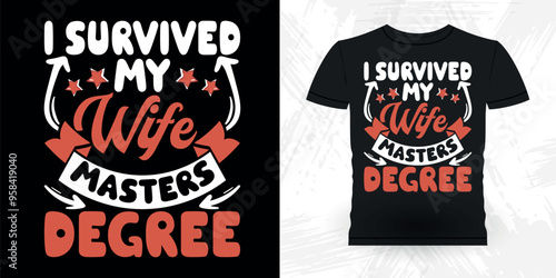 I Survived My Wife Bachelors Degree Funny Retro Vintage Bachelor Party T-shirt Design