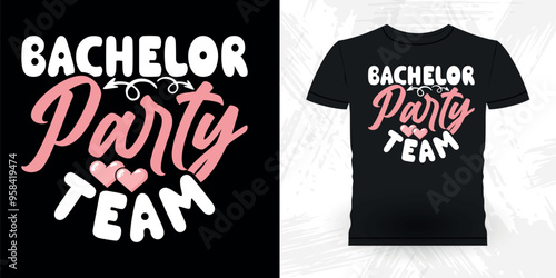 Bachelor Party Team Funny Retro Vintage Bachelor Party T-shirt Design