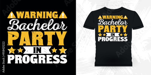 Warning Bachelor Party In Progress Funny Retro Vintage Bachelor Party T-shirt Design