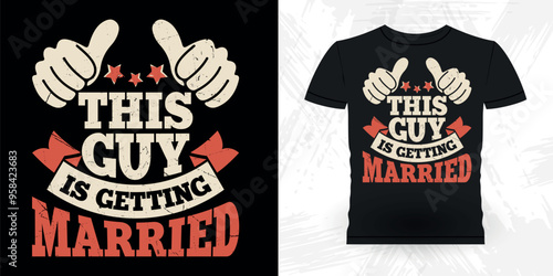 This Guy Is Getting Married Funny Retro Vintage Bachelor Party T-shirt Design