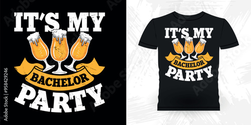 It's My Bachelor Party Funny Retro Vintage Bachelor Party T-shirt Design