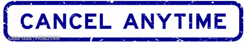 Grunge blue cancel anytime word square rubber seal stamp on white background